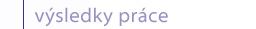 V�sledky pr�ce